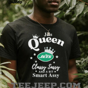 New York Jets Queen Classy Sassy And A Bit Smart Assy NFL shirt