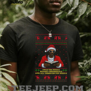 Nizzle Man Twas The Nizzle Before Chrismizzle and all through the hizzle Christmas shirt