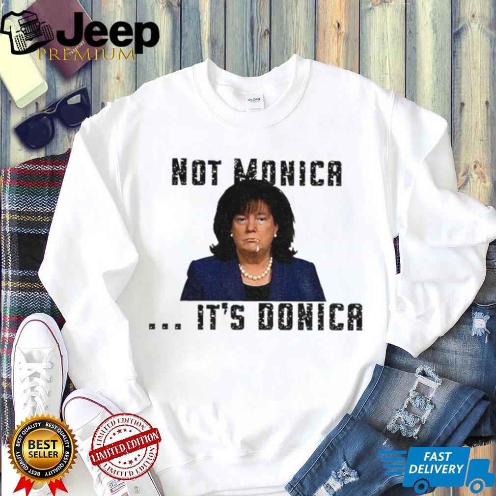 Not Monica It’s Donica Bubba Trump shirt Not Monica It’s Donica Bubba Trump shirt