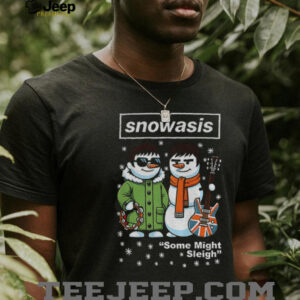 Oasis Band x Snowman Snowasis some might sleigh Merry Christmas shirt