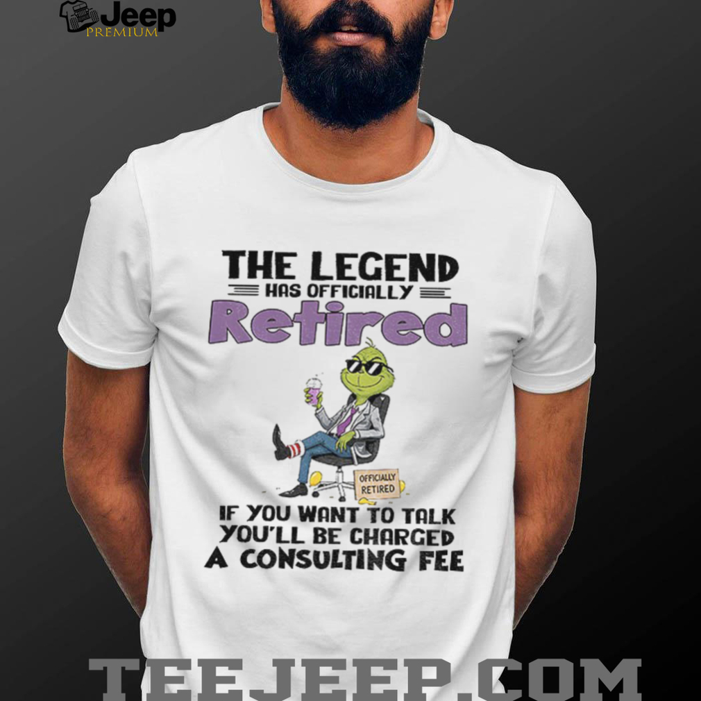 Officially Retired Grinch The Legend Has Officially Retired Officially Retired If You Want To Talk funny shirt Officially Retired Grinch The Legend Has Officially Retired Officially Retired If You Want To Talk funny shirt
