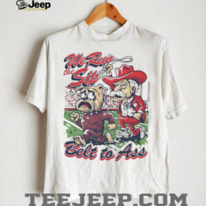 Ole Miss Rebels we run the sip belt to ass dawg shirt