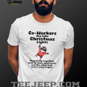 Penguin co workers are like christmas lights they hang together half of them don’t work Christmas shirt