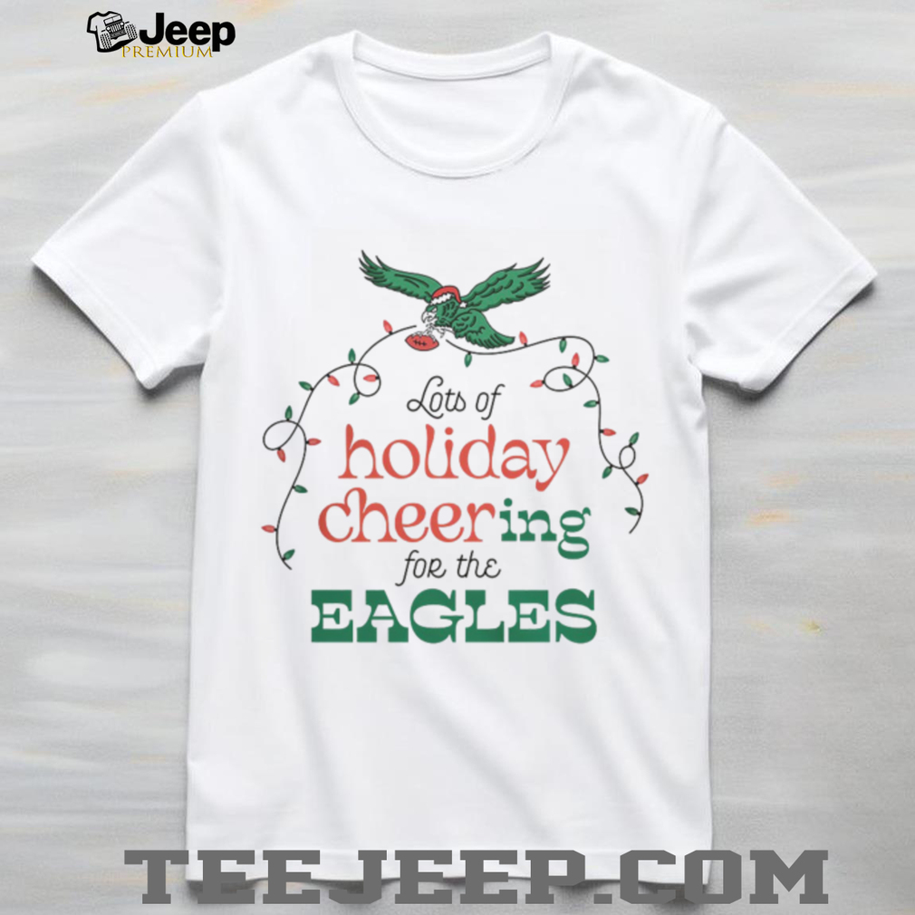 Philadelphia Eagles Holiday Cheer Christmas Eagles Shirt Philadelphia Eagles Holiday Cheer Christmas Eagles Shirt
