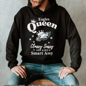 Philadelphia Eagles Queen Classy Sassy And A Bit Smart Assy NFL shirt