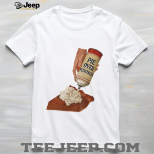 Pie Over Patriarchy Feminist Girl Power Trendy Thanksgiving shirt