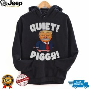 Piggy Trump Quiet Piggy funny anti Trump 2025 shirt