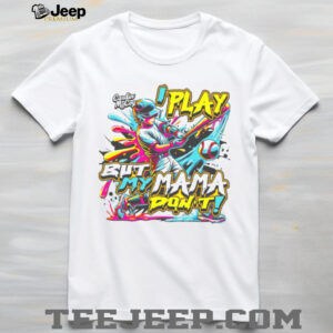 Play But My Mama Don't Performance Shirt