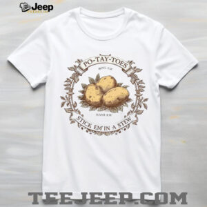 Potatoes Boil Em Mash Em Stick Em in a Stew Lord of the Rings t shirt