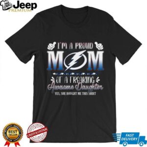 Proud Mom of an Awesome Daughter T shirt