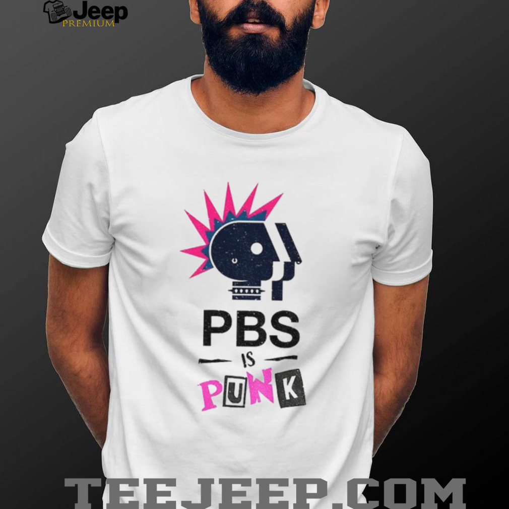 Public Broadcasting Defender PBS is Punk shirt Public Broadcasting Defender PBS is Punk shirt