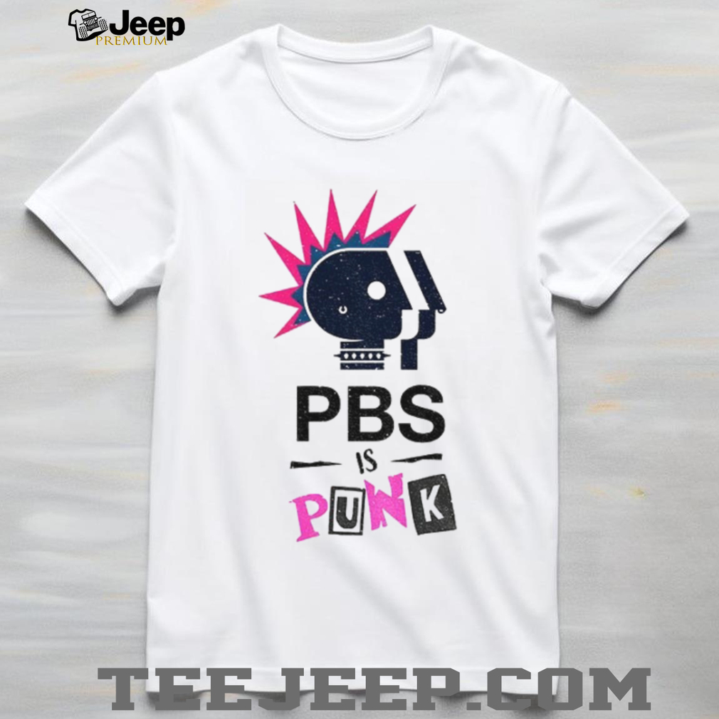 Public Broadcasting Defender PBS is Punk shirt Public Broadcasting Defender PBS is Punk shirt