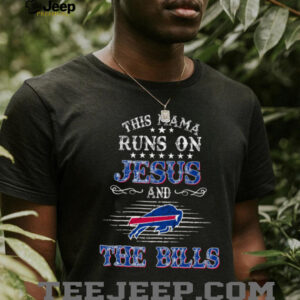 RUNS ON JESUS ANDSD THE BILLS shirt