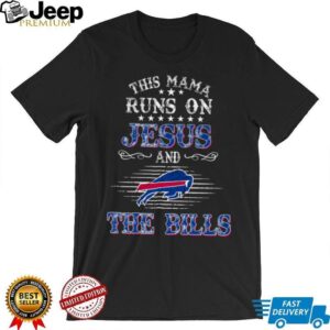 RUNS ON JESUS ANDSD THE BILLS shirt