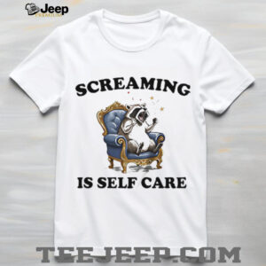 Raccoon screaming is self care shirt
