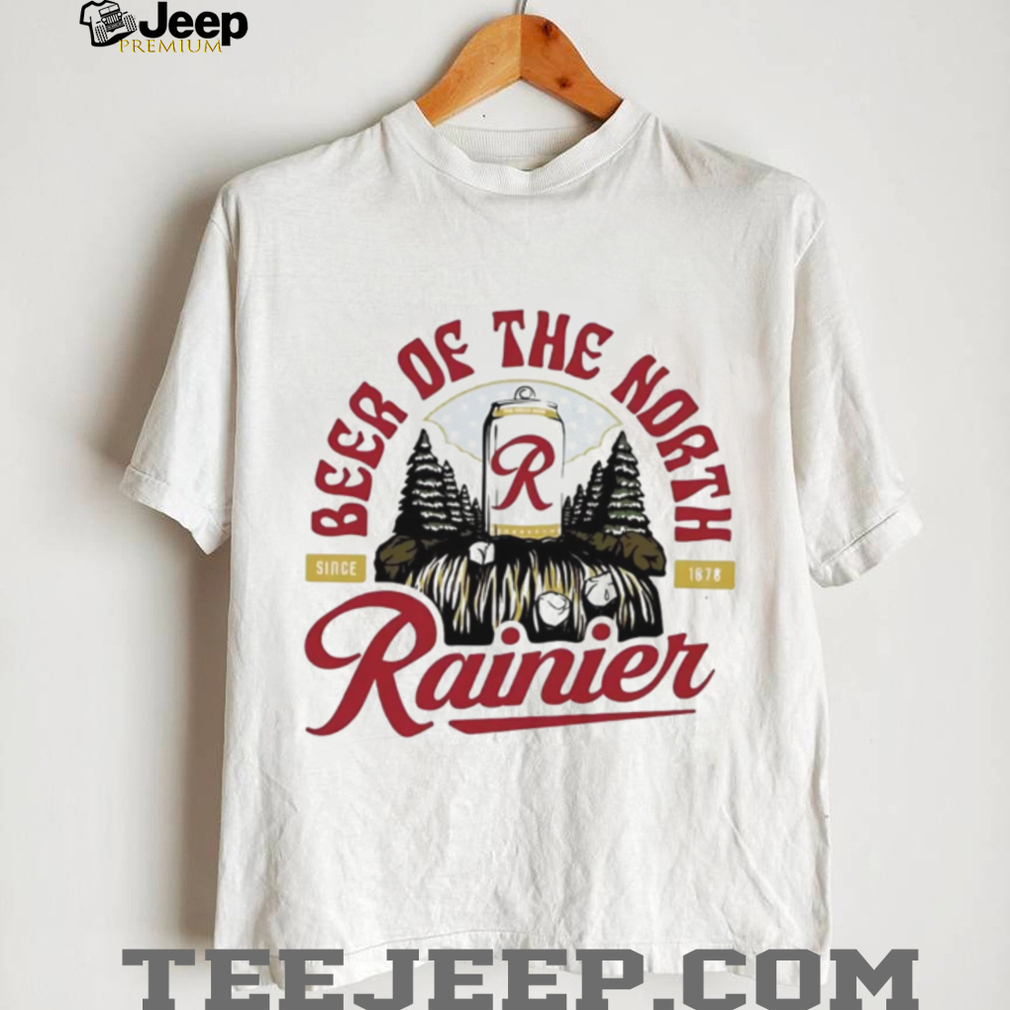 Rainier eer of the North beer since 1878 shirt Rainier eer of the North beer since 1878 shirt