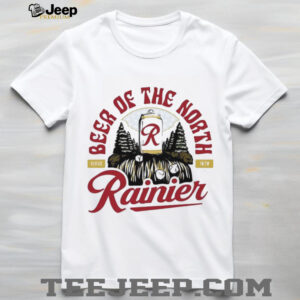 Rainier eer of the North beer since 1878 shirt