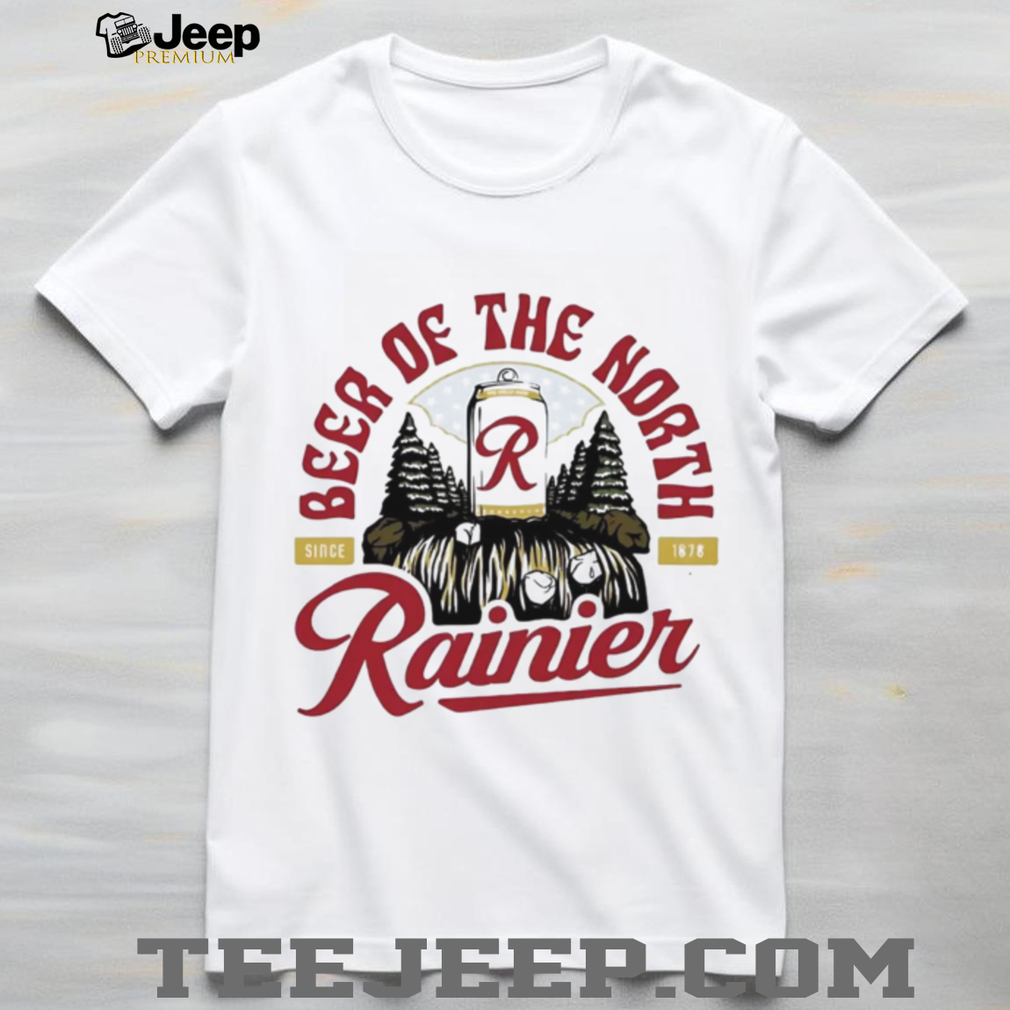 Rainier eer of the North beer since 1878 shirt Rainier eer of the North beer since 1878 shirt