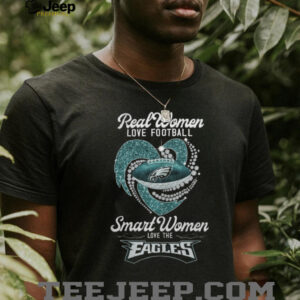Real Women Love Football Smart Women Love The Eagles T Shirt