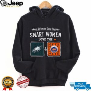 Real Women Love Sports, Smart Women Love the Eagles and Mets T Shirt