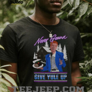 Rick Astley Never Gonna Give Yule Up Merry Christmas 2025 shirt