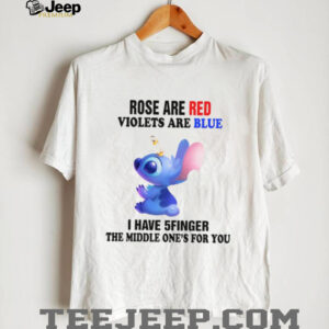 Rose Are Red Violets Are Blue I Have 5Finger The Middle One’s For You T Shirt