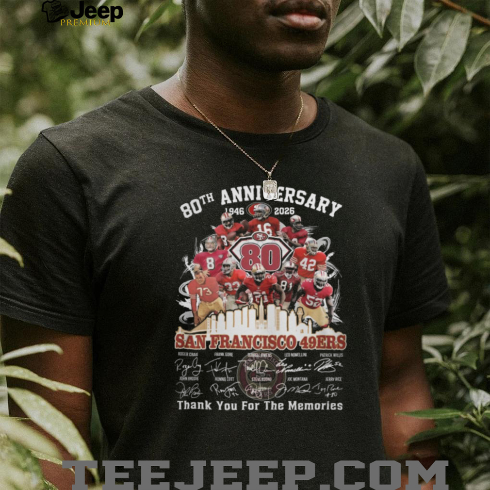 San Francisco 49ers 80th Anniversary 1946 2026 Thank You For The Memories Signatures T Shirt San Francisco 49ers 80th Anniversary 1946 2026 Thank You For The Memories Signatures T Shirt