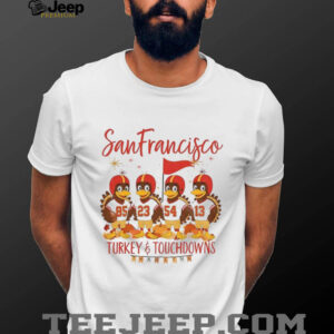 San Francisco 49ers Football American Football Turkey and Touchdowns Thankful Thanksgiving shirt