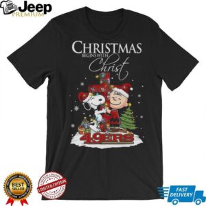 San Francisco 49ers Snoopy Begins With Christ And Friends Peanuts Christmas Shirt