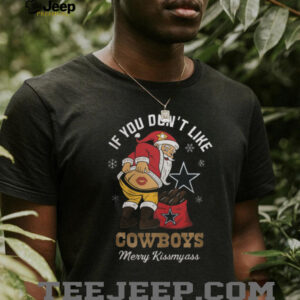 Santa Claus If You Don't Like Dallas Cowboys Merry Kissmyass T Shirt