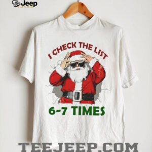 Santa Claus Six Seven I check the list 6 7 times Merry Christmas shirt
