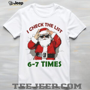 Santa Claus Six Seven I check the list 6 7 times Merry Christmas shirt