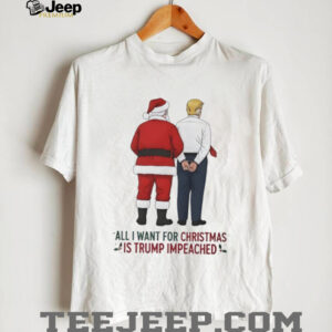 Santa Claus Trump go to jail all I want for Christmas is Trump impeached Christmas shirt