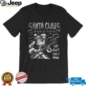 Santa Claus World Tour One Night only 12 25 Merry Christmas shirt