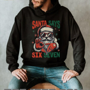 Santa Says Six Seven Funny 6 7 Xmas t shirt