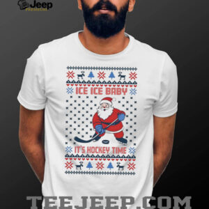 Santa ice ice baby its hockey time ugly Christmas shirt