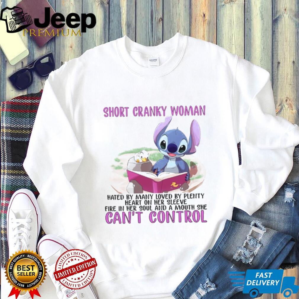 Short Cranky Woman Hated By Many Loved By Plenty Heart On Her Sleeve Fire In Her Soul And A Mouth She Can’t Control T Shirt Short Cranky Woman Hated By Many Loved By Plenty Heart On Her Sleeve Fire In Her Soul And A Mouth She Can’t Control T Shirt