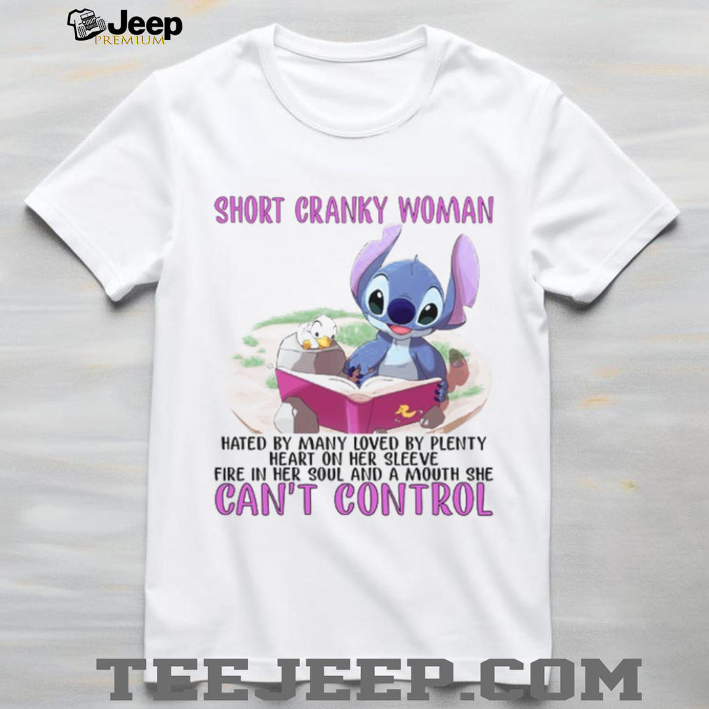 Short Cranky Woman Hated By Many Loved By Plenty Heart On Her Sleeve Fire In Her Soul And A Mouth She Can’t Control T Shirt Short Cranky Woman Hated By Many Loved By Plenty Heart On Her Sleeve Fire In Her Soul And A Mouth She Can’t Control T Shirt