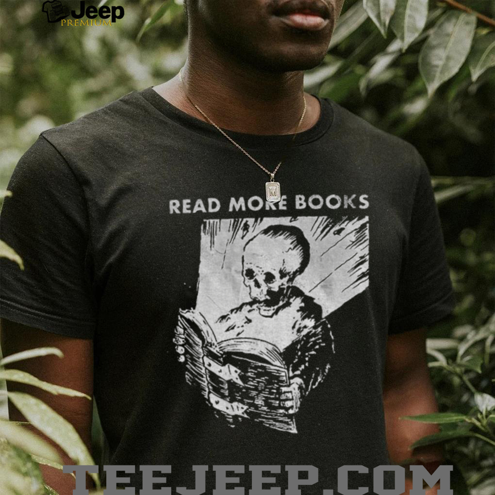 Skeleton read more books vintage shirt Skeleton read more books vintage shirt