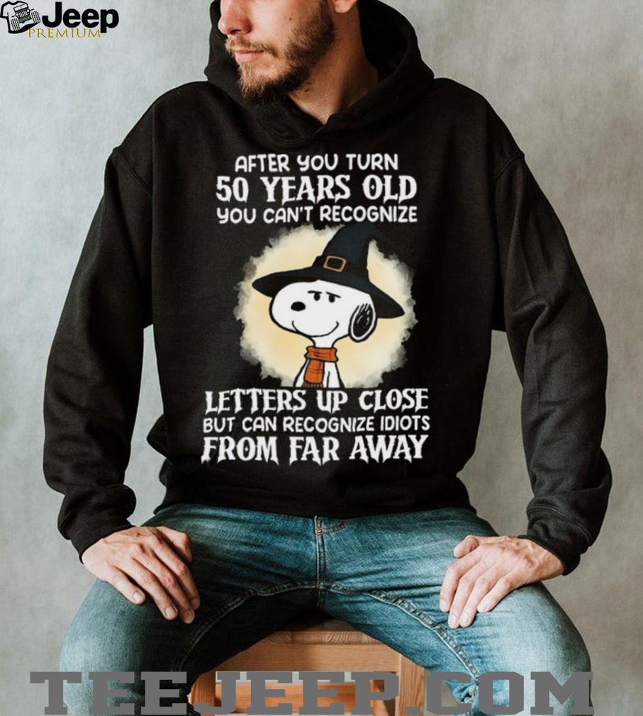 Snoopy 50th Birthday T Shirt Recognize Idiots From Far Away Snoopy 50th Birthday T Shirt Recognize Idiots From Far Away