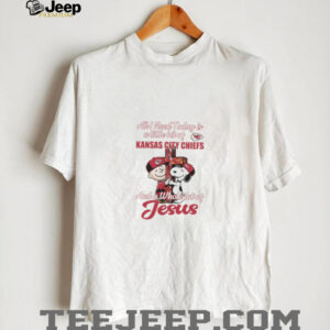 Snoopy And Charlie Brown All I Need Today Is A Little Bit Of Kansas City Chiefs And A Whole Lot Of Jesus T shirts