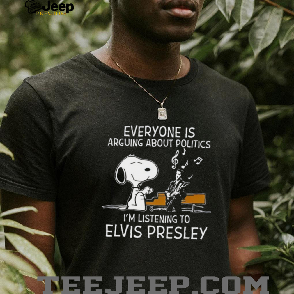 Snoopy Everyone Is Arguing About Politics, I’m Listening To Elvis Presley T Shirt Snoopy Everyone Is Arguing About Politics, I’m Listening To Elvis Presley T Shirt