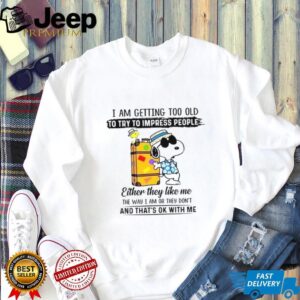 Snoopy I Am Getting Too Old To Try To Impress People T Shirt