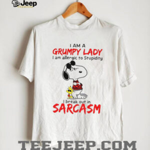 Snoopy I am a grumpy lady I am allergic to stupidity I break out in sarcasm shirt