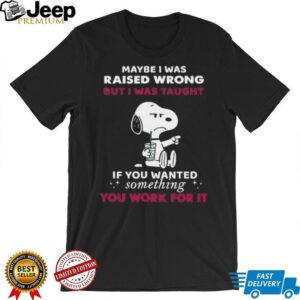 Snoopy Maybe I Was Raised Wrong T Shirt