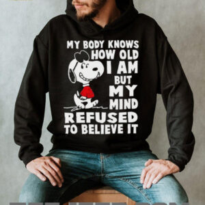 Snoopy My Body Knows How Old I Am T Shirt
