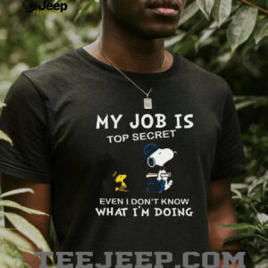 Snoopy & Woodstock My Job Is Top Secret T Shirt Snoopy & Woodstock My Job Is Top Secret T Shirt
