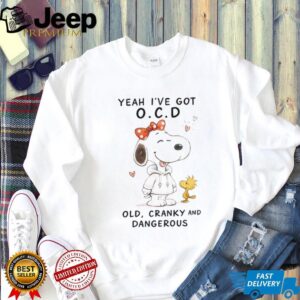 Snoopy Yeah I've Got O.C.D. Old, Cranky and Dangerous T Shirt