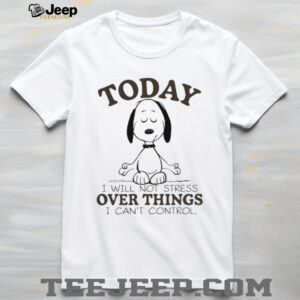 Snoopy Yoga Today I Will Not Stress Over Things I Can’t Control T Shirt Snoopy Yoga Today I Will Not Stress Over Things I Can’t Control T Shirt
