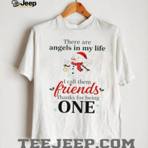 Snowman Santa there are angels in my life I call them friends thanks for being one Christmas shirt